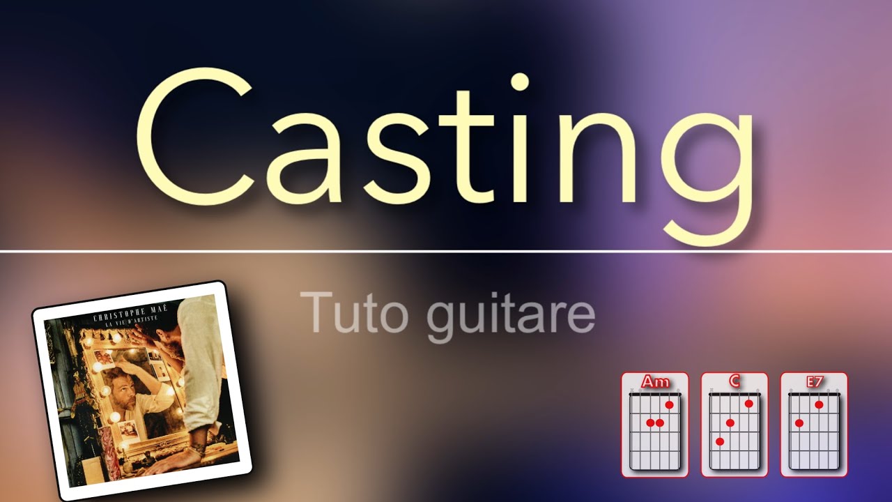 Tuto guitare - Casting (Christophe Mae)