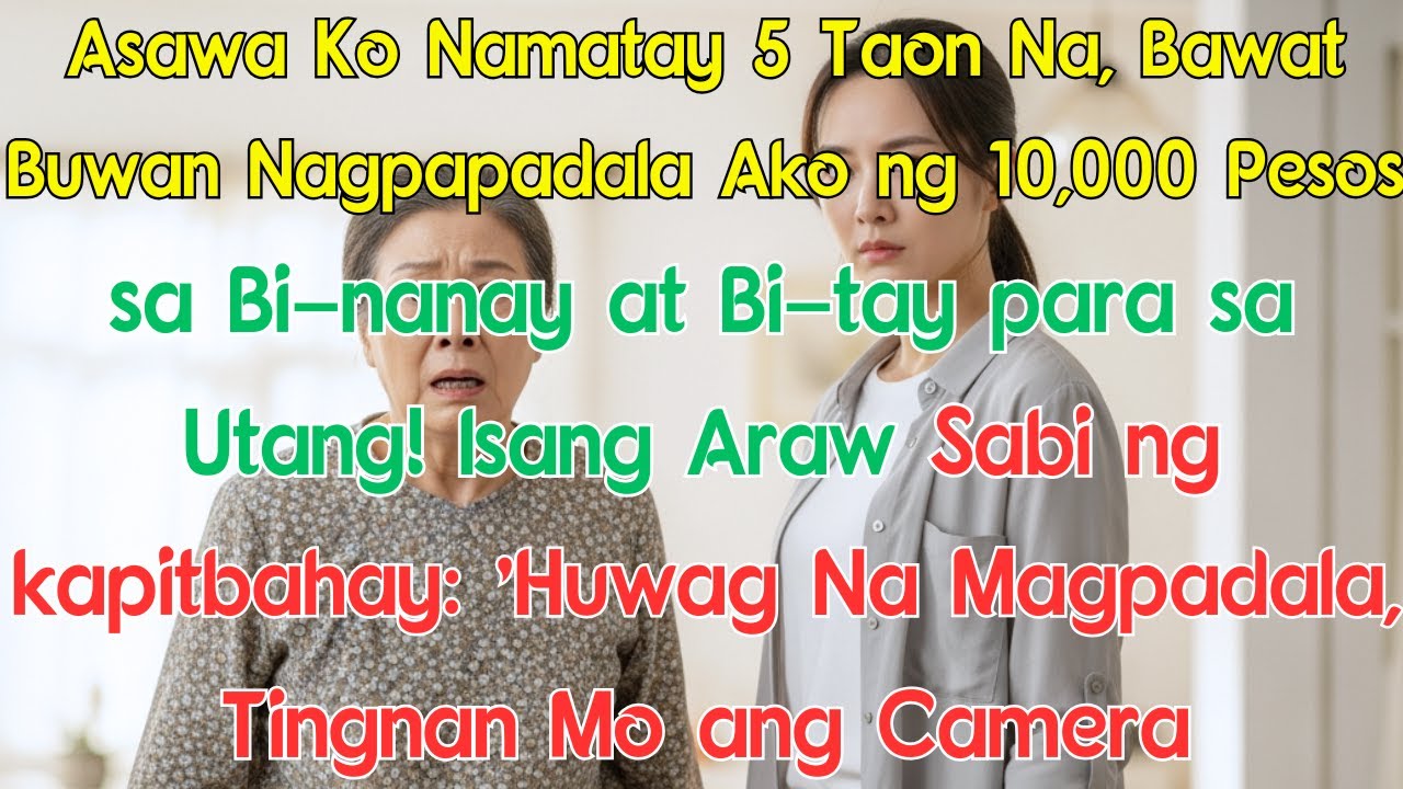 Asawa Ko Namatay 5 Taon Na, Bawat Buwan Nagpapadala Ako ng 10,000 Pesos sa Bi-nanay at Bi-tay para