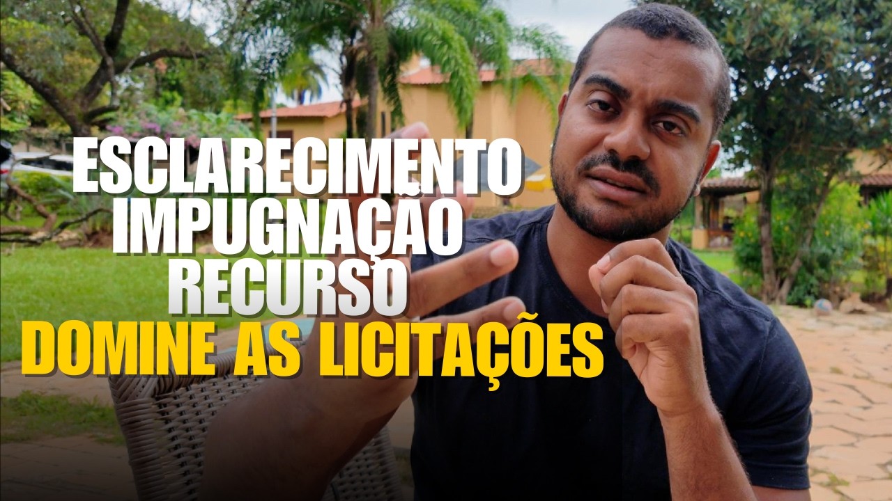 Esclarecer, Impugnar ou entrar com recurso? O que eu faço para salvar minhas licitações
