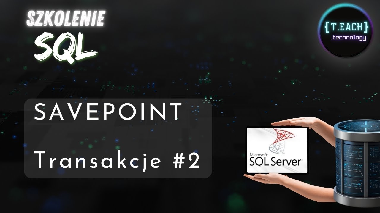 Szkolenie SQL - Savepoints: Transakcje #2 (T-SQL)