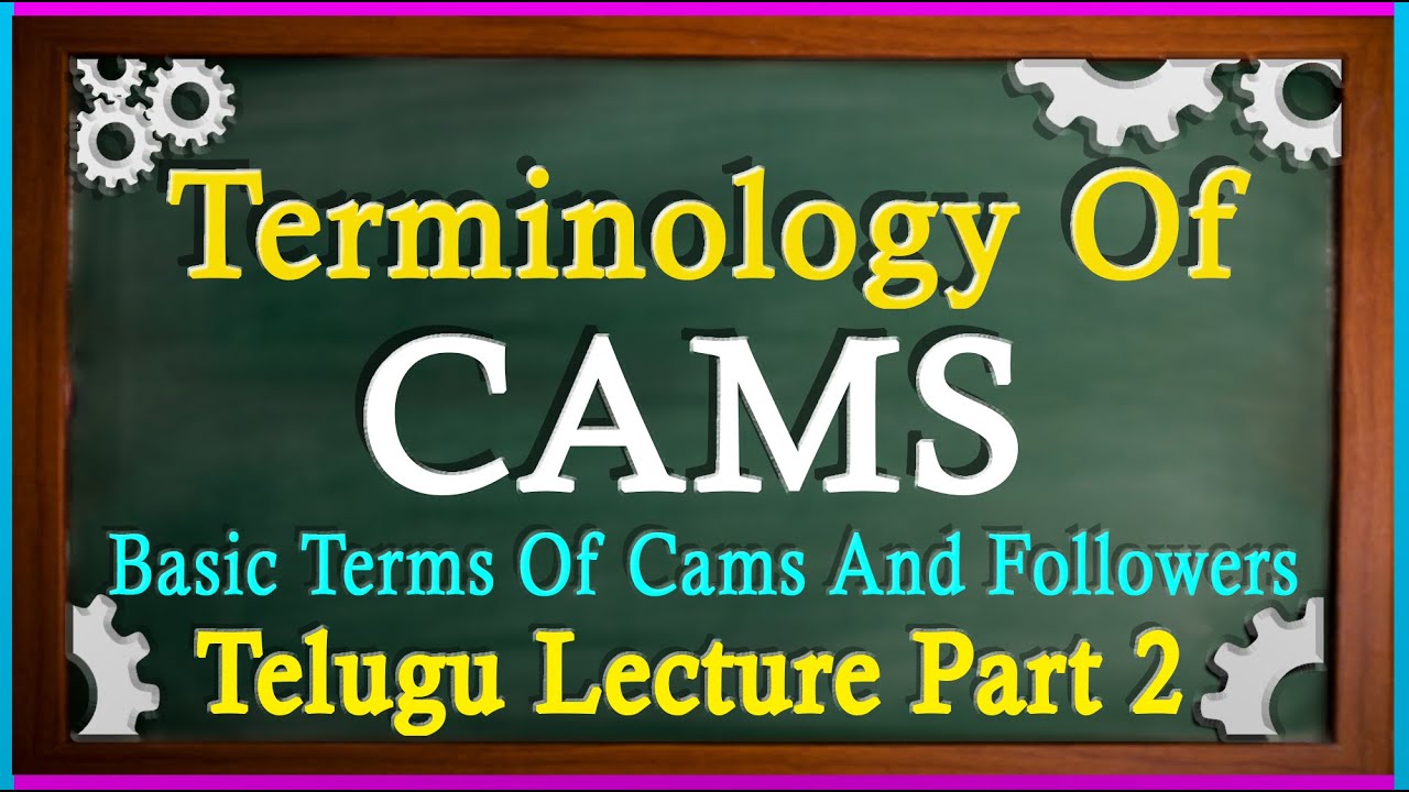 Basic Terms Of Cams||Terminology Of Cam And Follower ||Cams Telugu Lecture Part 2.
