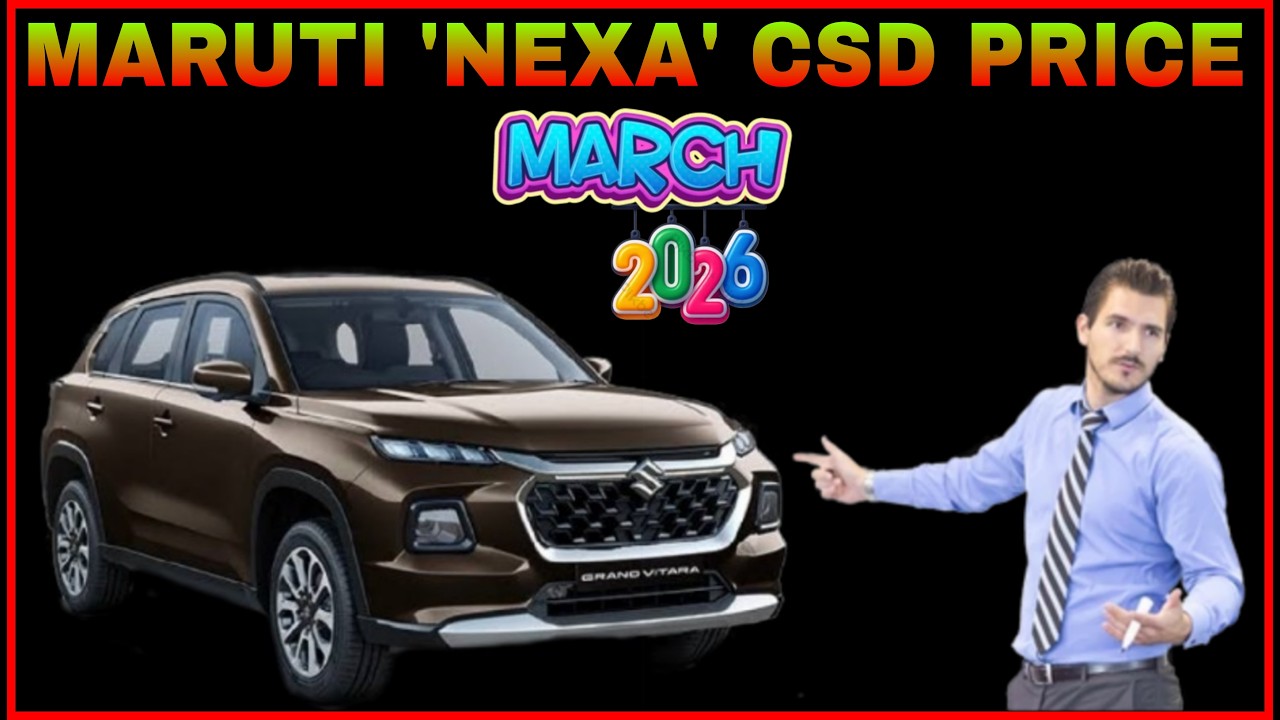 Maruti Suzuki 'NEXA' CSD PRICE March 2026 | Maruti Grand Vitara / Fronx / Baleno CSD Price 2026