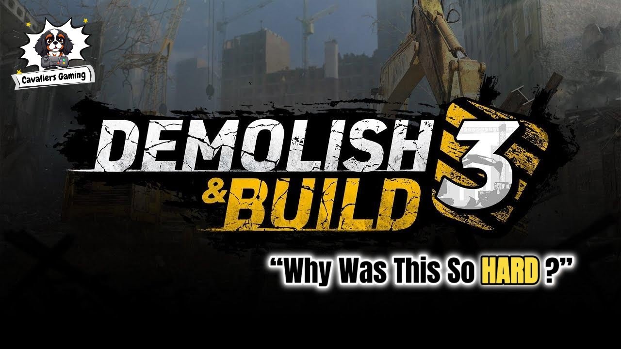 Demolish & Build 3: Honest First Impressions
