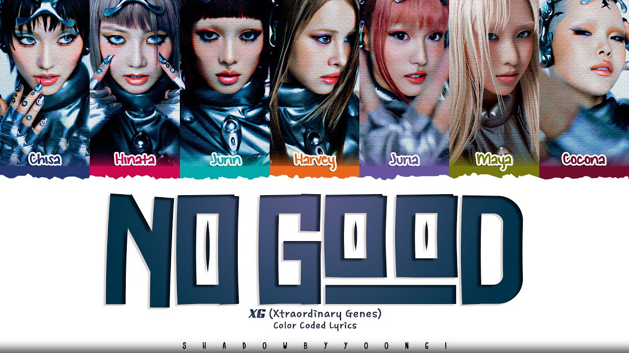 XG 'NO GOOD' Lyrics (엑스지 NO GOOD 가사) [Color Coded_Eng] | ShadowByYoongi