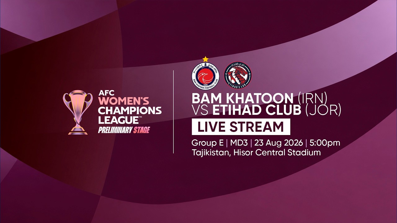 Bam Khatoon vs Etihad Club | MD3 | AFC Women's Champions League 2026/27 | Preliminary Stage
