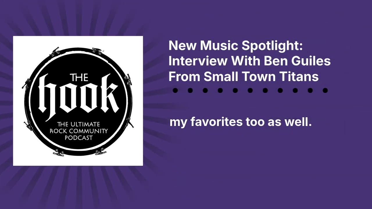 New Music Spotlight: Interview With Ben Guiles From Small Town Titans | The Hook Rocks!