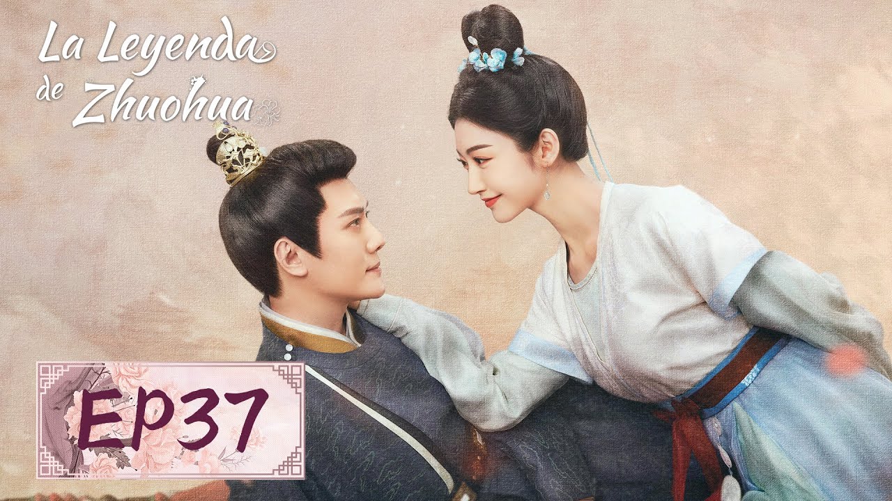 La Leyenda de Zhuohua | Episodios 37 Completos (The Legend of Zhuohua) | WeTV