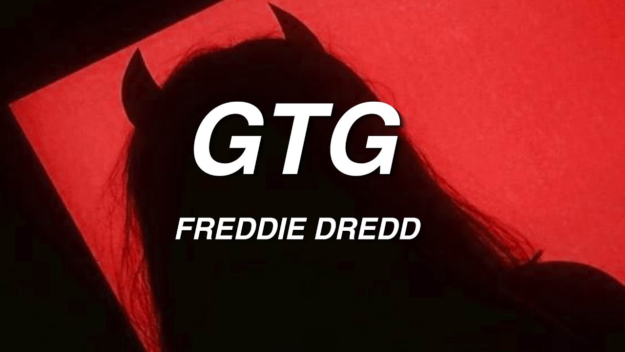 FREDDIE DREDD - GTG (Lyrics)