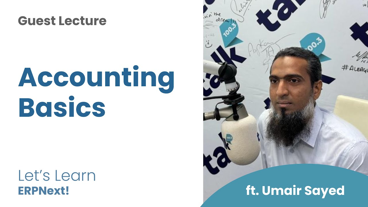 Accounting Basics with Umair Sayed, Guest Lecture, Let's Learn ERPNext!
