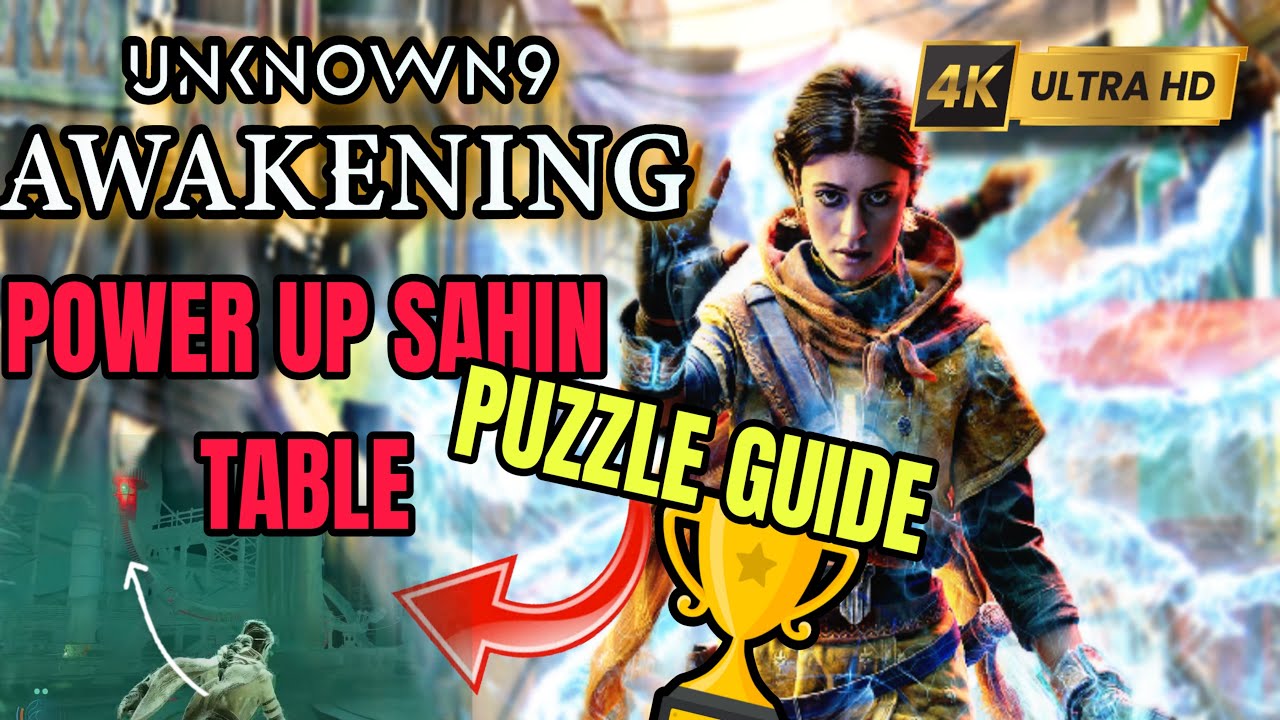 UNKNOWN 9: AWAKENING Guide | Power up Sahin Table - Puzzle Guide