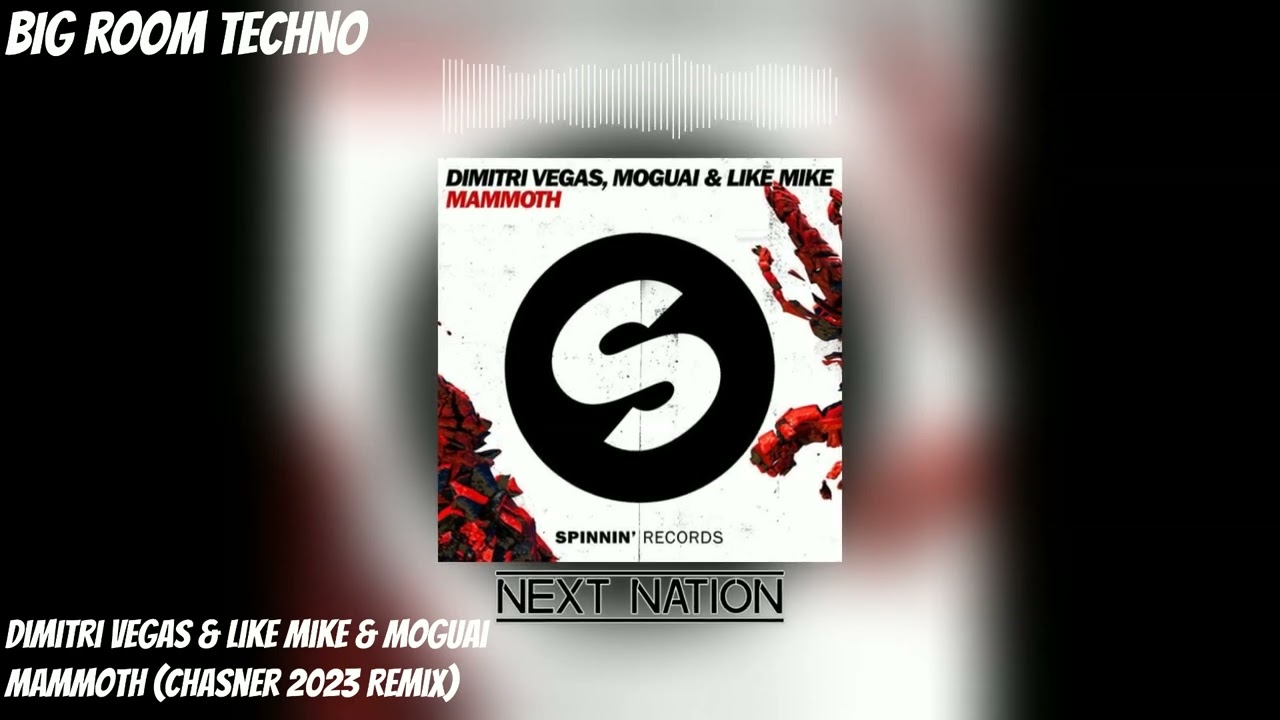 [Unreleased/Big Room Techno] Dimitri Vegas & Like Mike & Moguai - Mammoth (Chasner 2023 Remix)