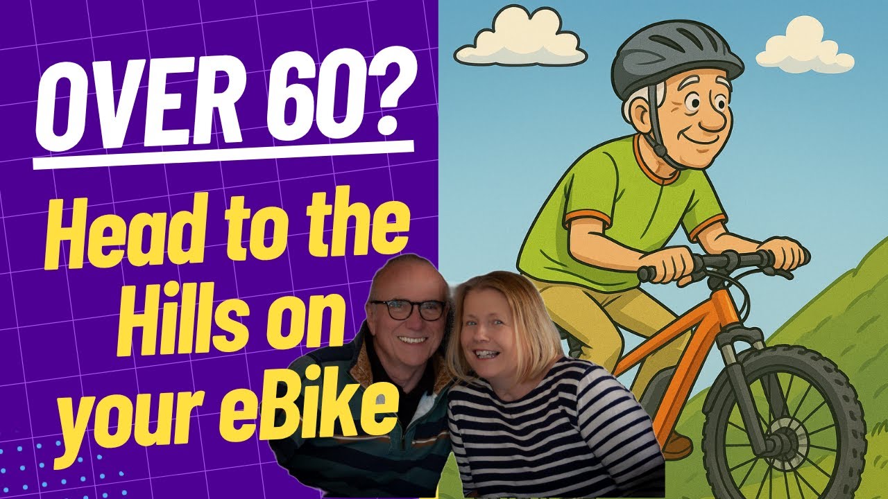 Over 60? Head for the Hills on an eBike