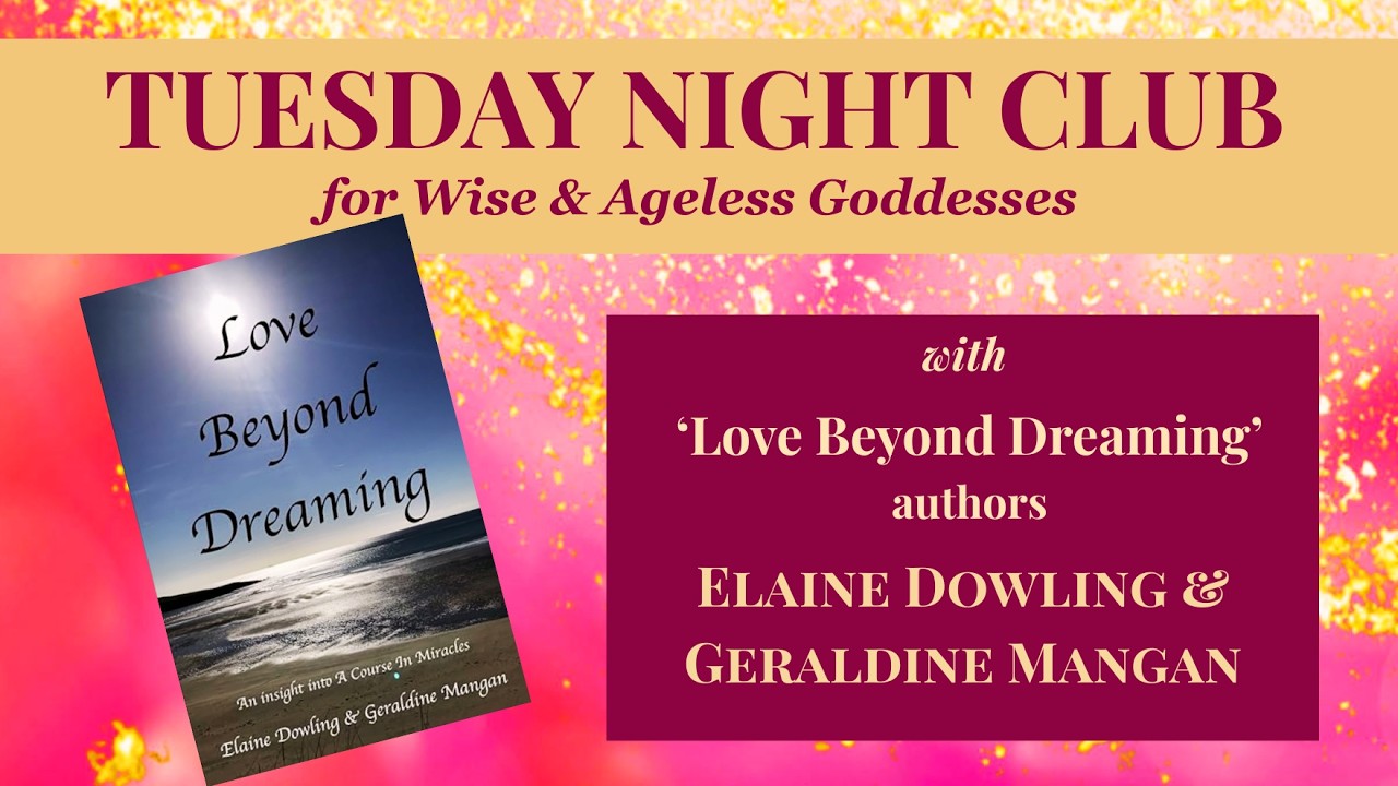 LOVE BEYOND DREAMING  - How A Course In Miracles brought love, peace and healing at a time of grief.