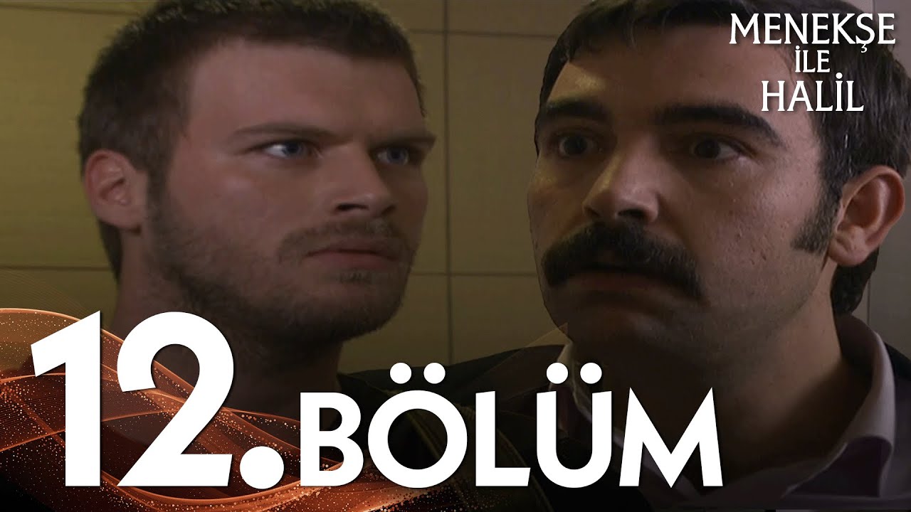 Menekşe ile Halil 12. Bölüm - FULL BÖLÜM
