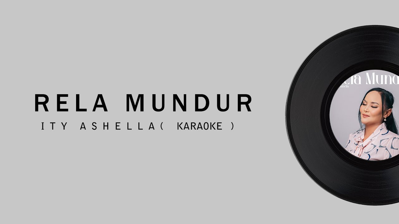 RELA MUNDUR - ITY ASHELLA (Official Karaoke Video) | No Vocal