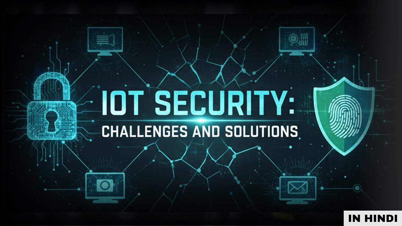 IoT Security: Challenges and Solutions | Protecting the Future of Connected Devices #iot #iotgyaan
