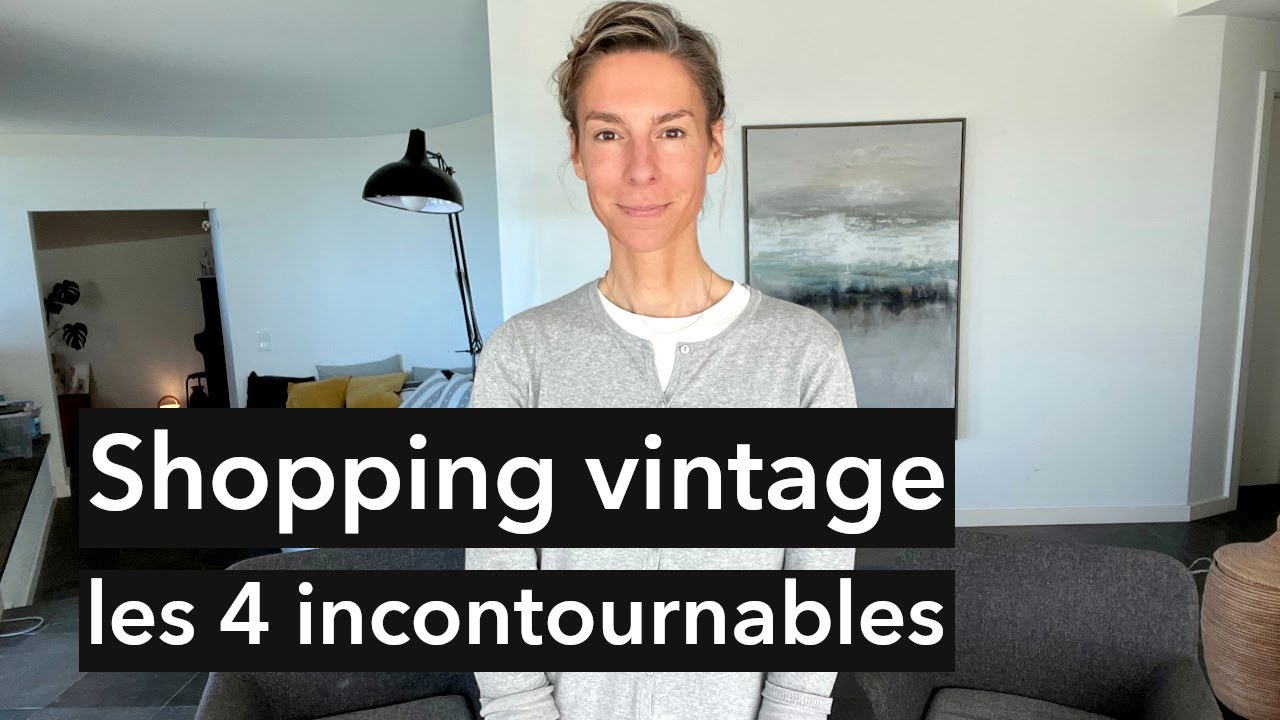Shopping vintage : les 4 incontournables