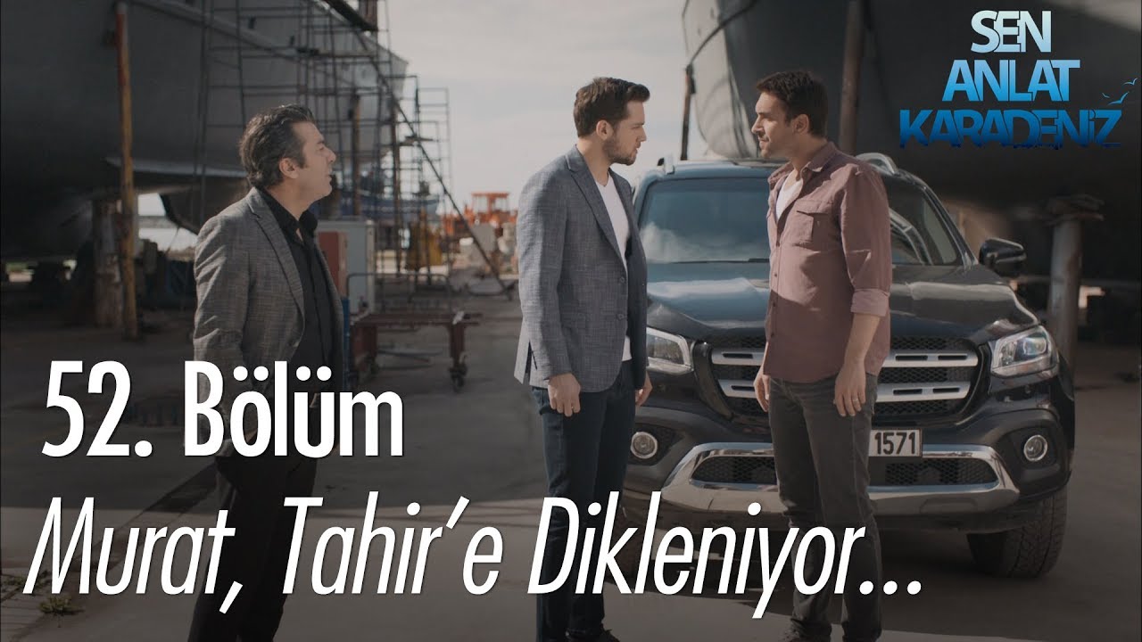 Murat, Tahir'e dikleniyor - Sen Anlat Karadeniz 52. Bölüm
