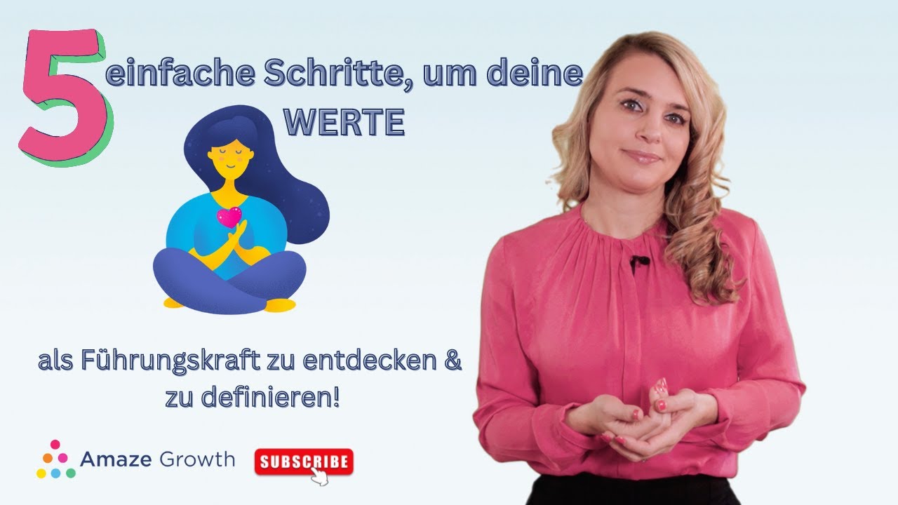 5 einfache Schritte, um deine Werte als F&uuml;hrungskraft zu entdecken und zu definieren I Amaze Growth
