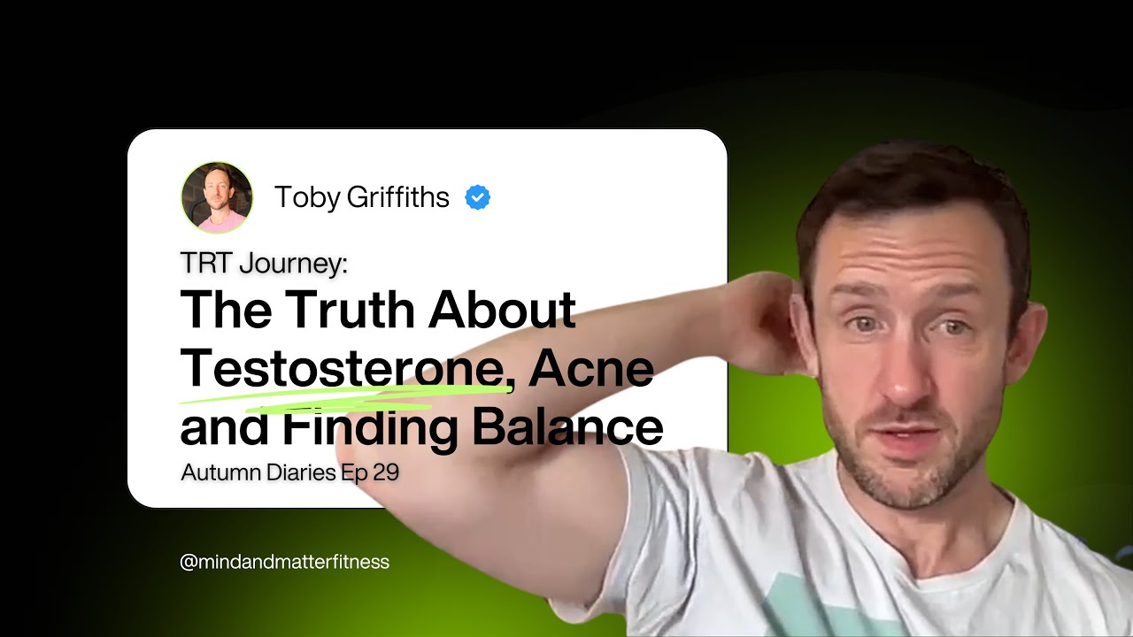 TRT Journey: The Truth About Testosterone, Acne & Finding Balance (Autumn Diaries)