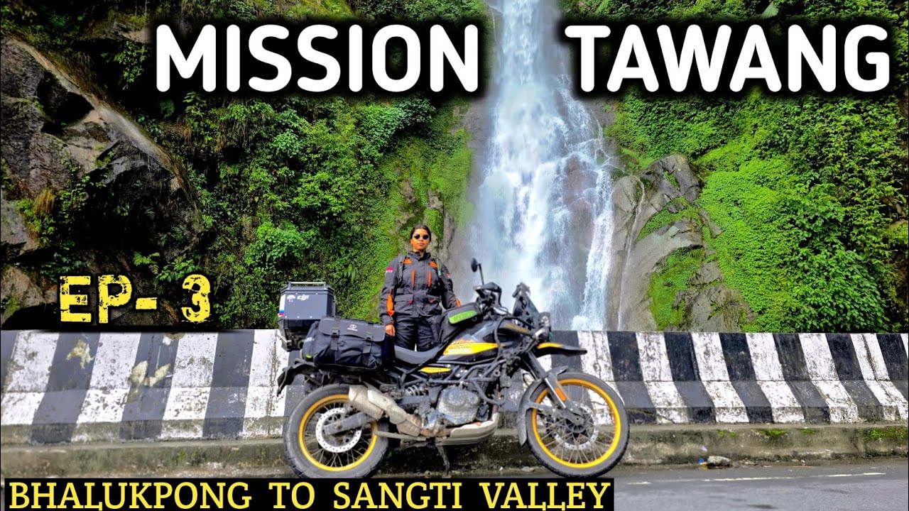   The Wild Roads to Dirang! 😱 Bhalukpong to Sangti Valley Adventure | ROAD CLOSED?! Ep-03 
