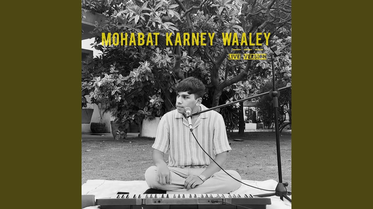 Mohabat Karney Waaley (Live)