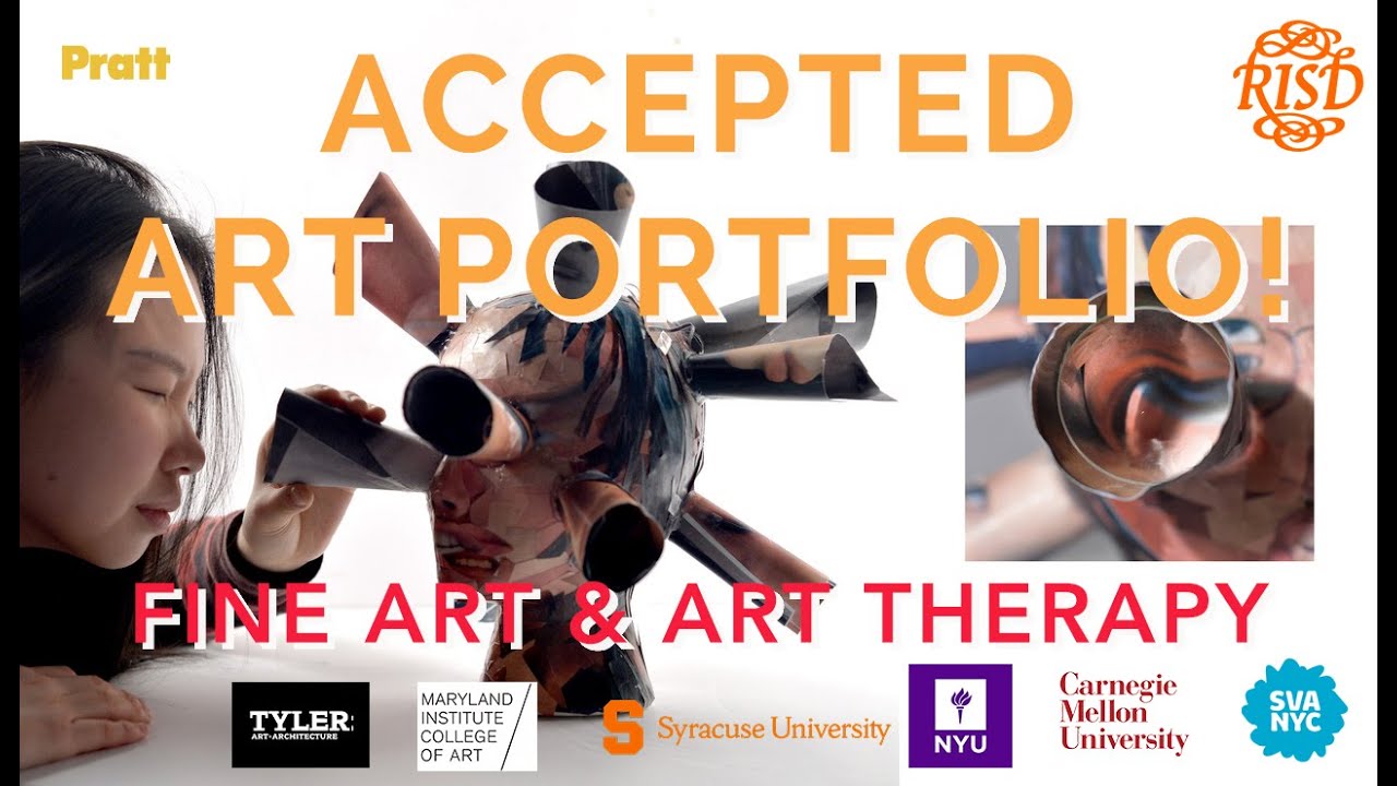 ACCEPTED! Art Portfolio Fine Art and Art Therapy- SVA | PRATT | RISD | MICA | TYLER | NYU |SYRACUSE