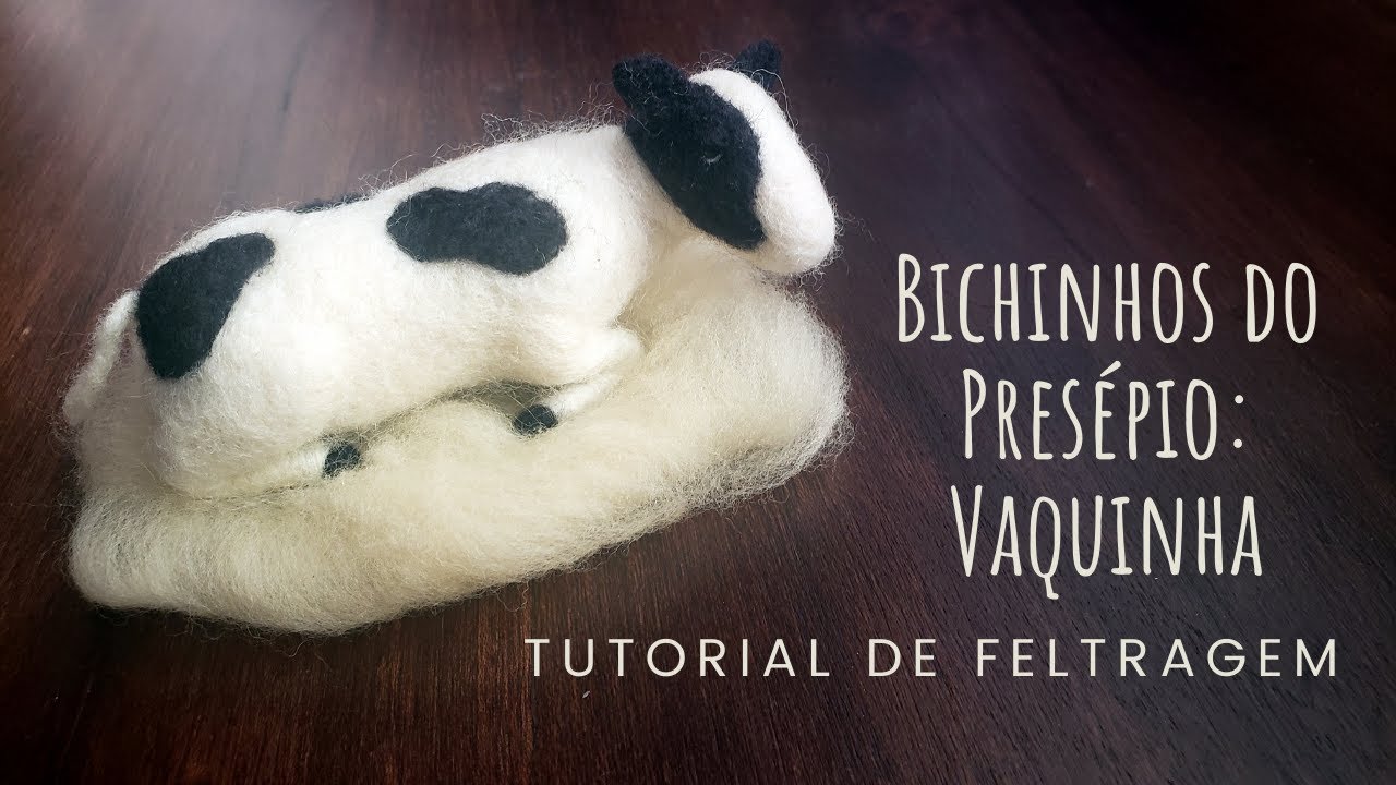 Tutorial de Feltragem - Bichinhos do Pres&eacute;pio - Vaquinha