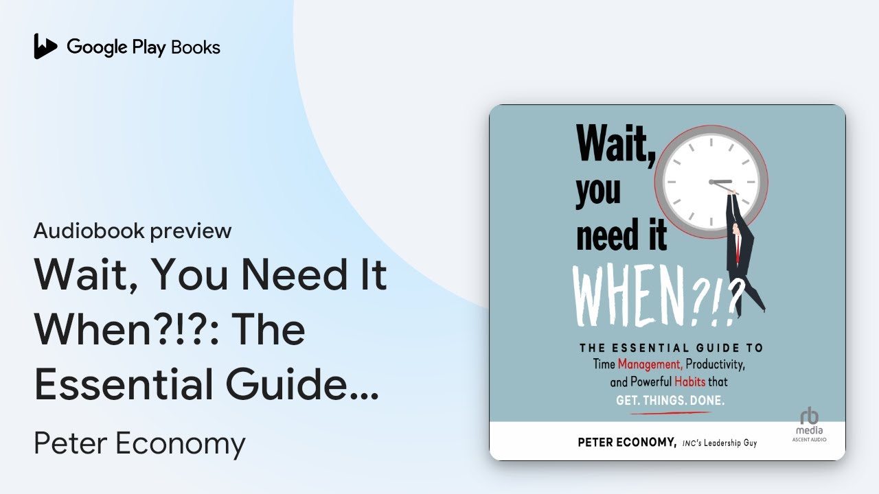 Wait, You Need It When?!?: The Essential Guide… by Peter Economy · Audiobook preview