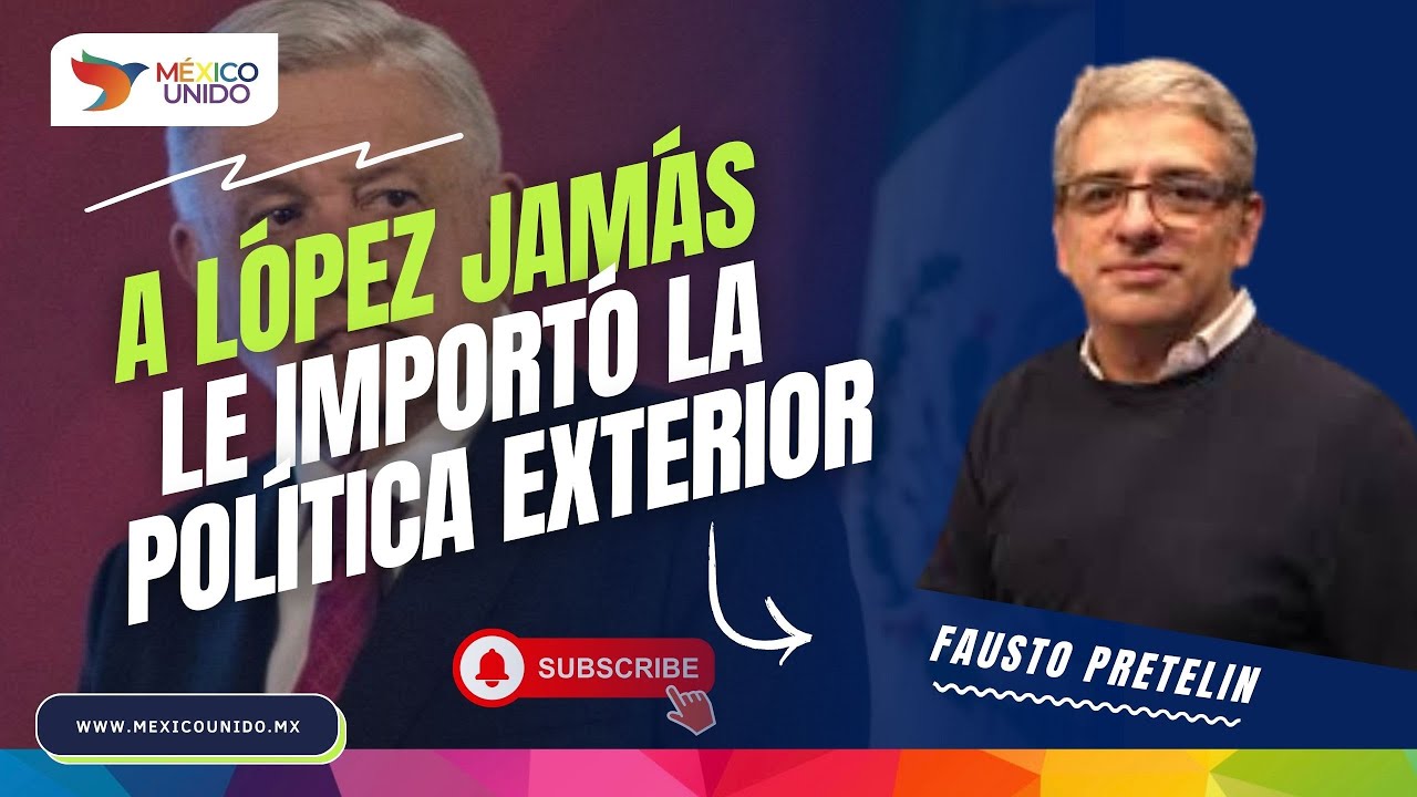 A L&Oacute;PEZ JAM&Aacute;S LE IMPORT&Oacute; LA POL&Iacute;TICA EXTERIOR - FAUSTO PRETELIN