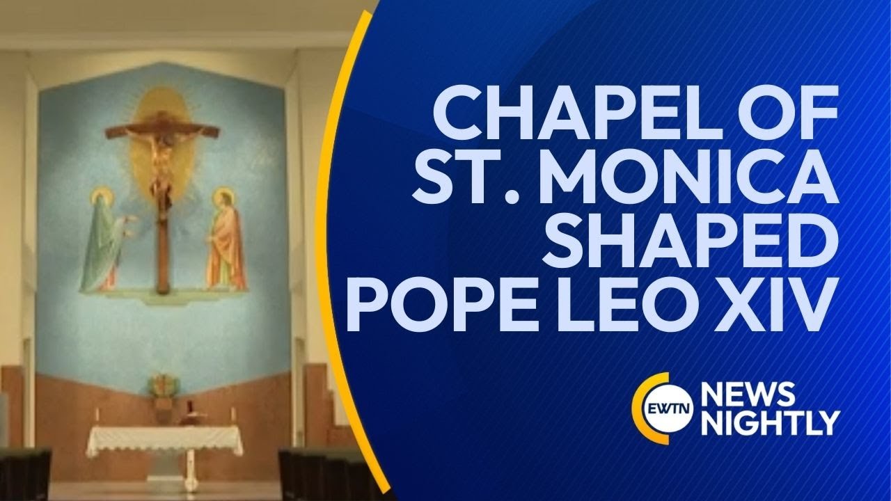 St. Monica&rsquo;s Feast: Highlighting the Chapel That Shaped Pope Leo XIV | EWTN News Nightly