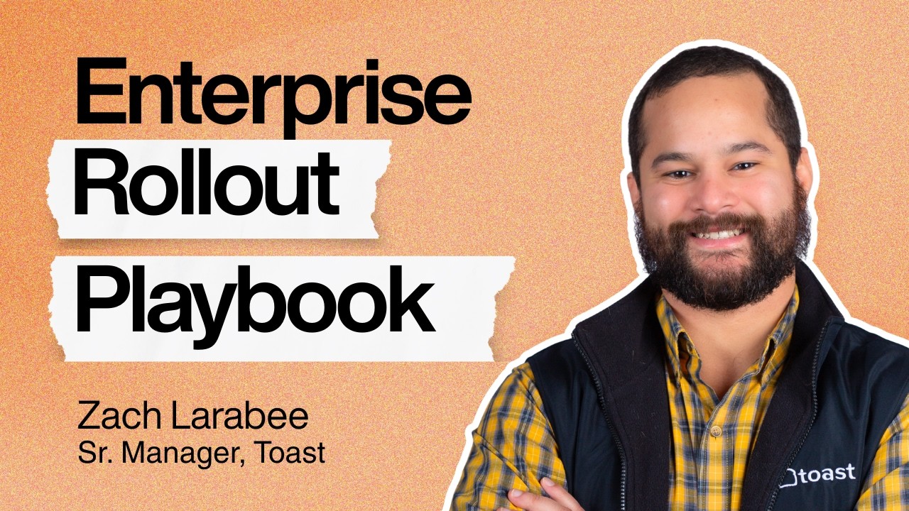 How to Run a 4,500-Location Enterprise Rollout (In One Year) | Zach Larabee (Sr. Manager at Toast)