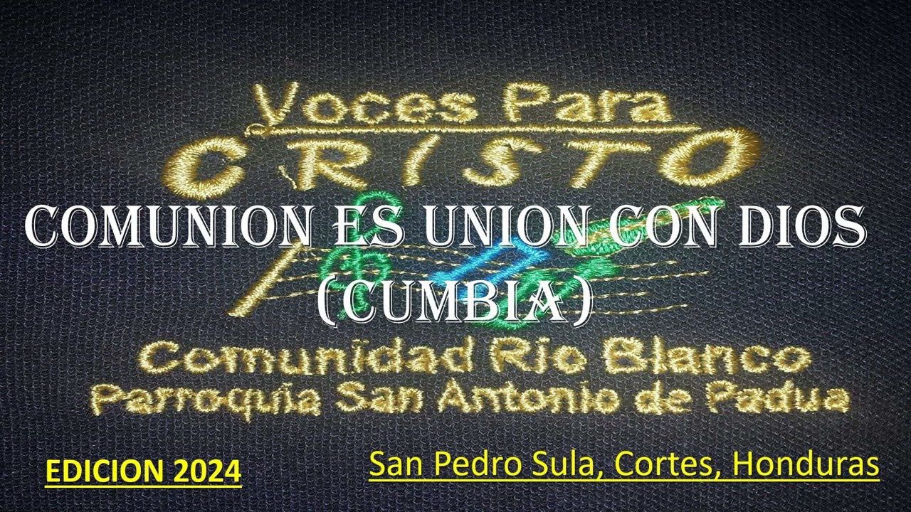 Comuni&oacute;n es Uni&oacute;n con Dios(Cumbia) - Voces para Cristo