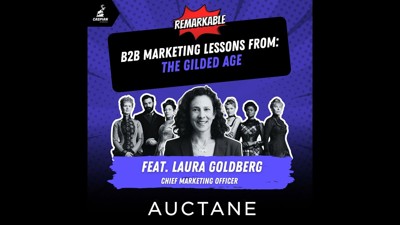 The Gilded Age: B2B Marketing Lessons on Turning Patience into Power with Chief Marketing Officer...