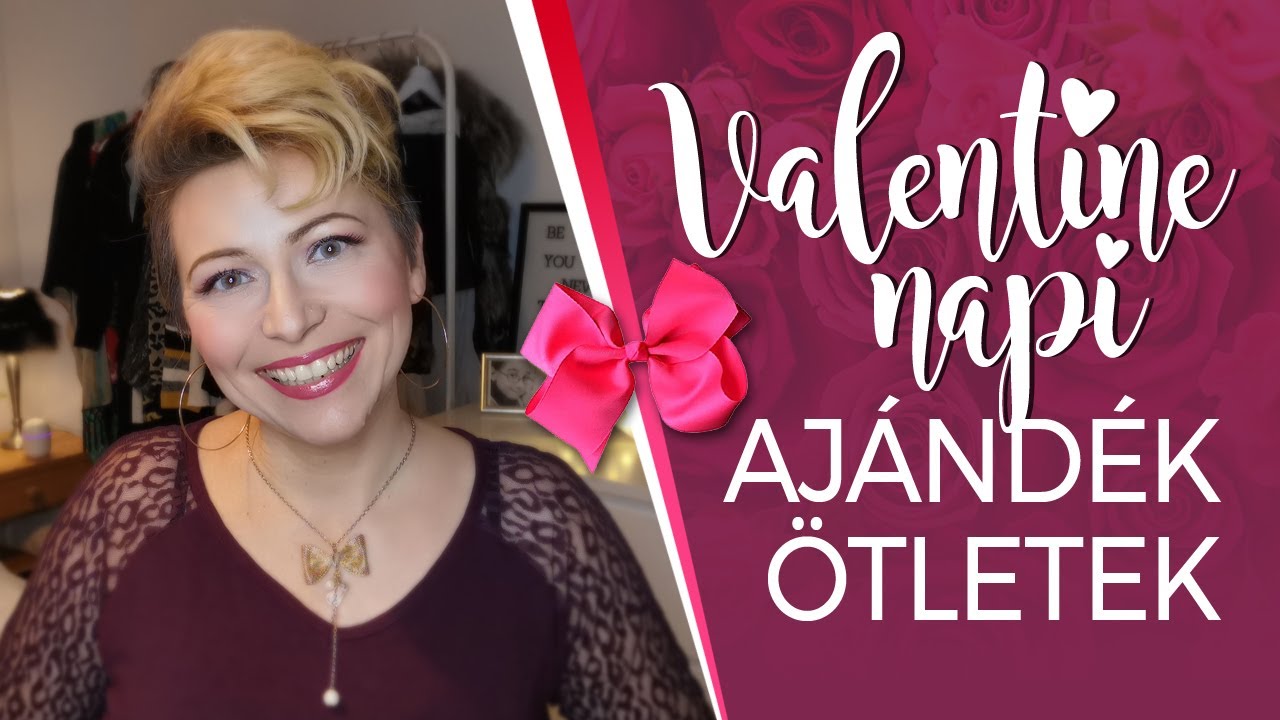 AJÁNDÉK ÖTLETEK VALENTIN NAPRA