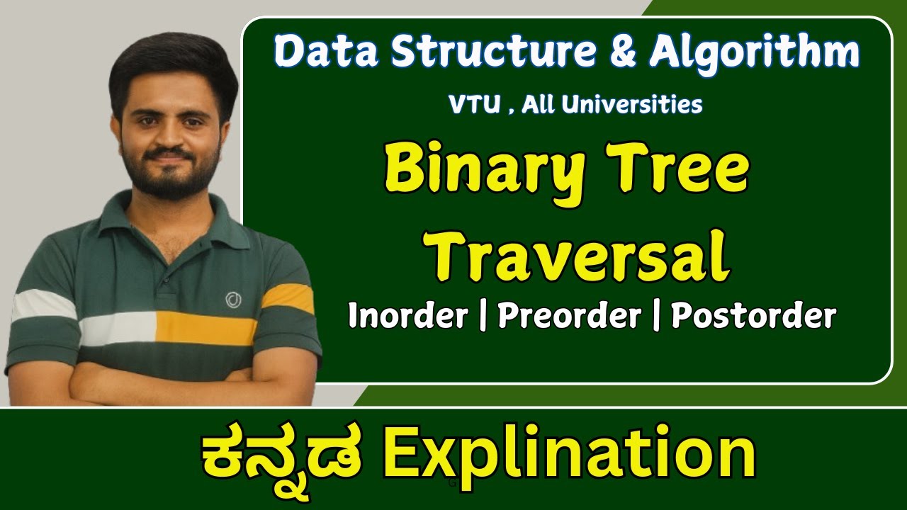 Binary tree traversal |Data Structures & Algorithm |VTU, All universities