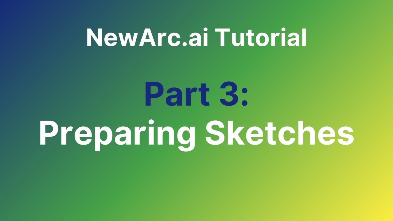 3. Preparing Sketches - NewArc.ai Tutorial