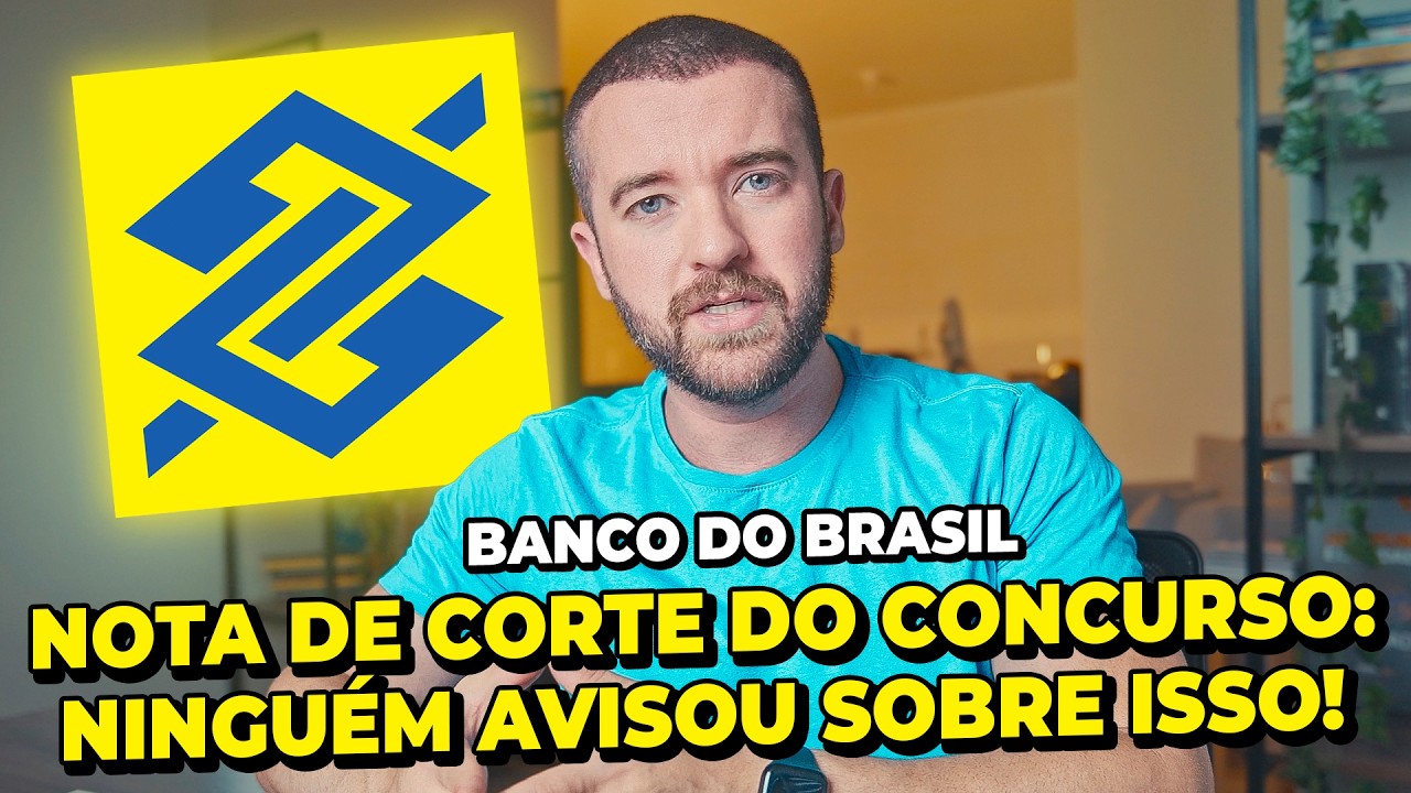O Concurso do Banco do Brasil é Fácil? Veja e ENTENDA as Notas de Corte