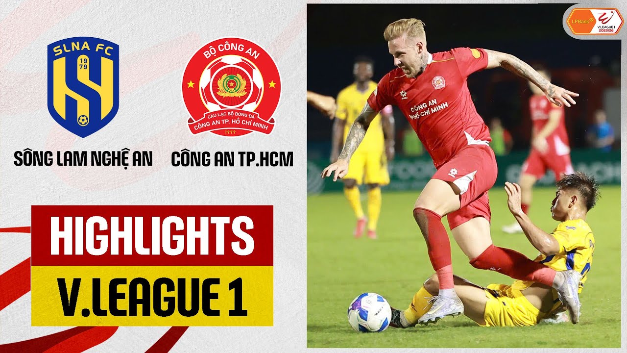 Highlights: SLNA - C&ocirc;ng An TP Hồ Ch&iacute; Minh | Ngược d&ograve;ng kinh điển, thắng lợi kịch t&iacute;nh