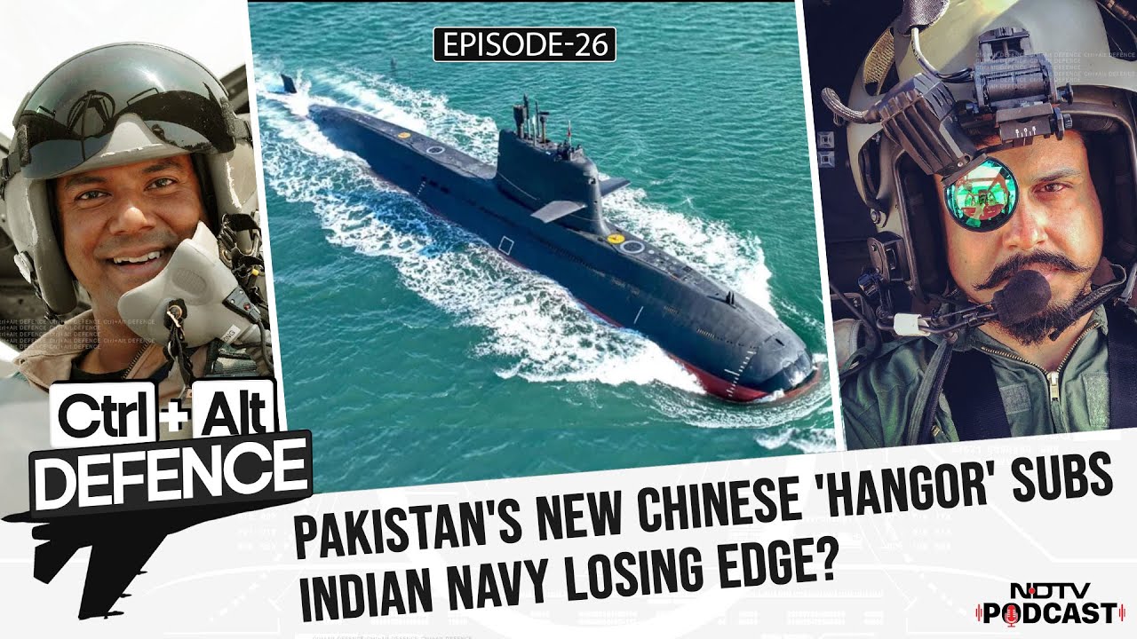 Pakistan's New Chinese 'Hangor' Subs: Indian Navy Losing Edge? | CTRL ALT Defence Ep 26