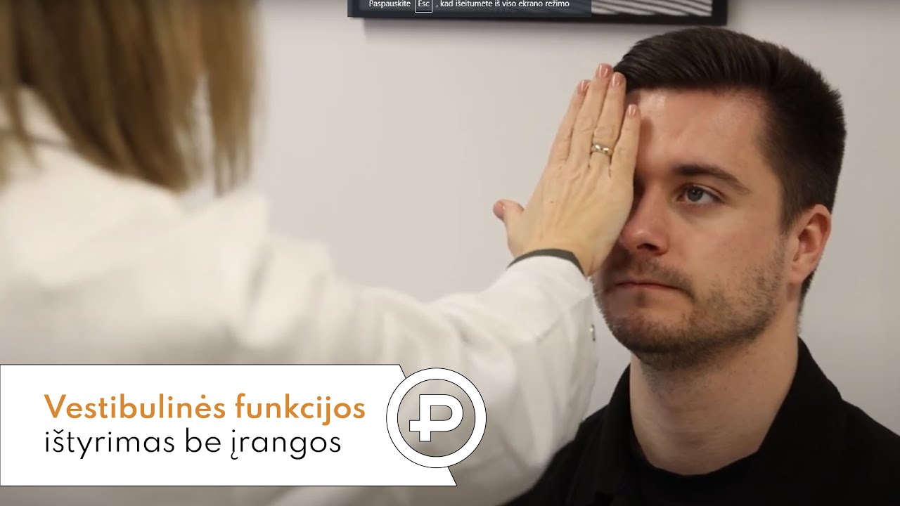 Bendras otoneurologinis i&scaron;tyrimas (vestibulinės funkcijos i&scaron;tyrimas be įrangos)