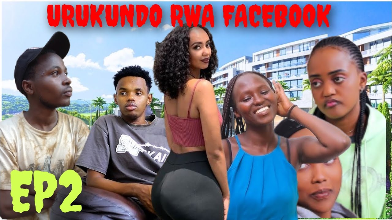 URUKUNDO _RWA_FACEBOOK_EP2#_gahini murukundo_numukobwa #_yakuye Facebook #_(2026)film NYARWANDA 