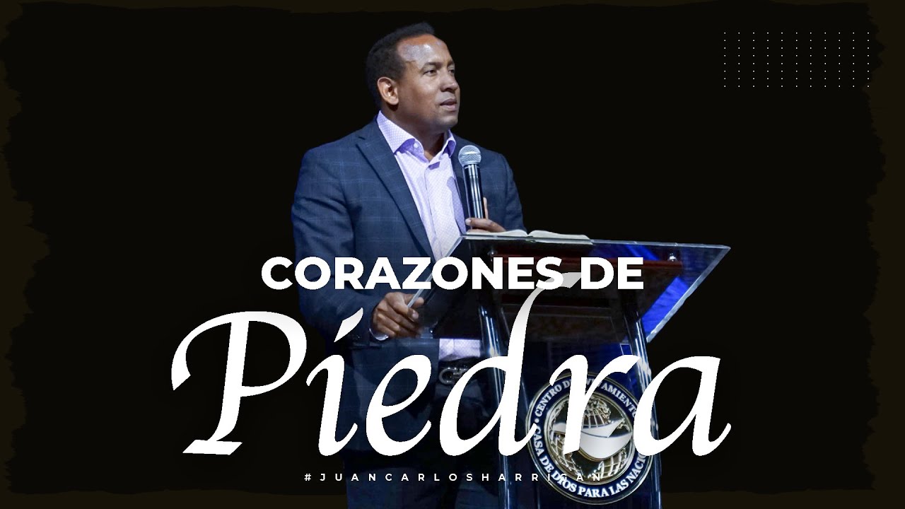 Corazones de Piedra | Pastor Juan Carlos Harrigan