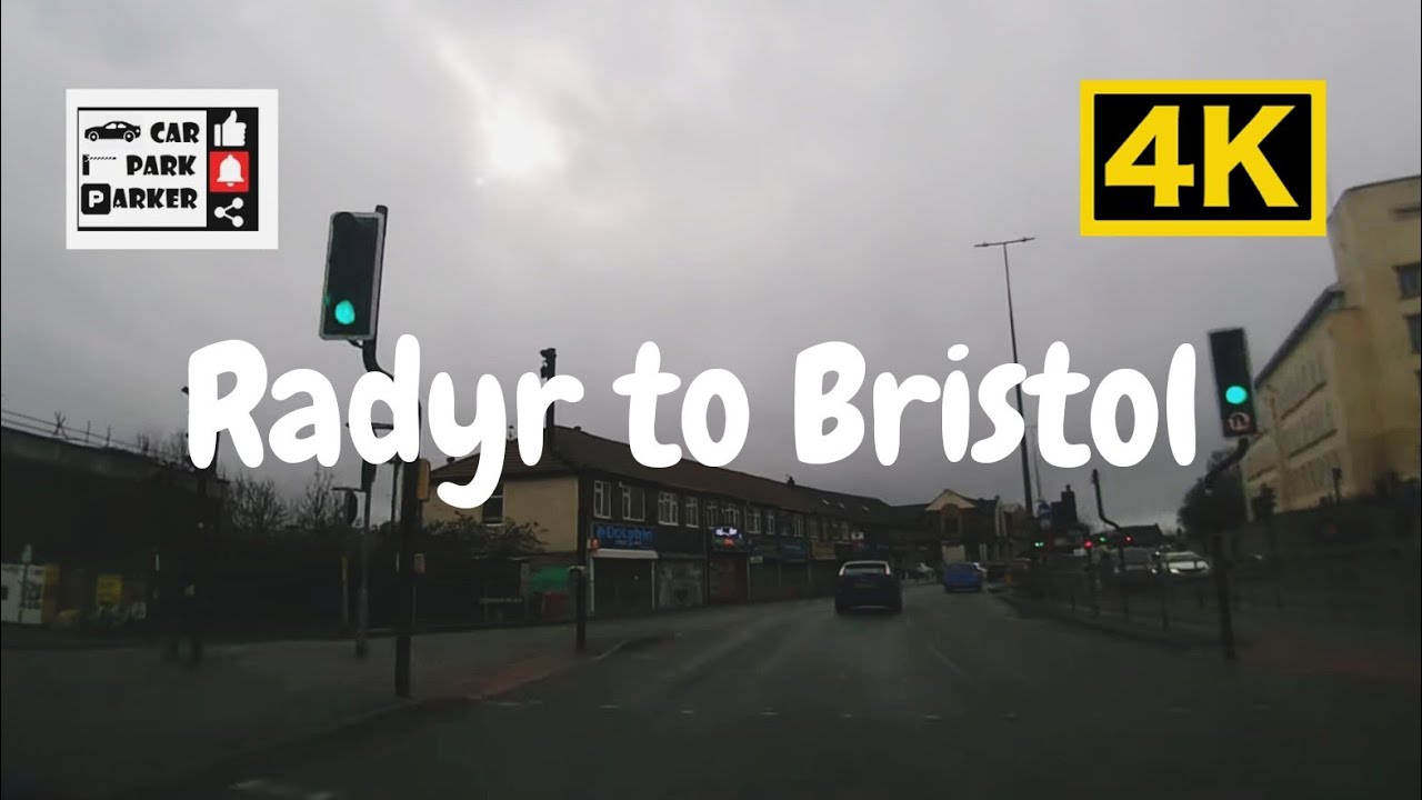 Radyr to Bristol 4K