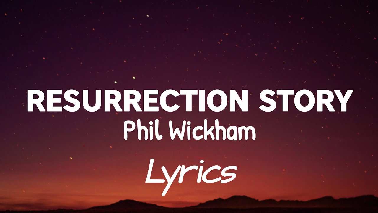 Resurrection Story (Lyrics Video) - Phil Wickham 