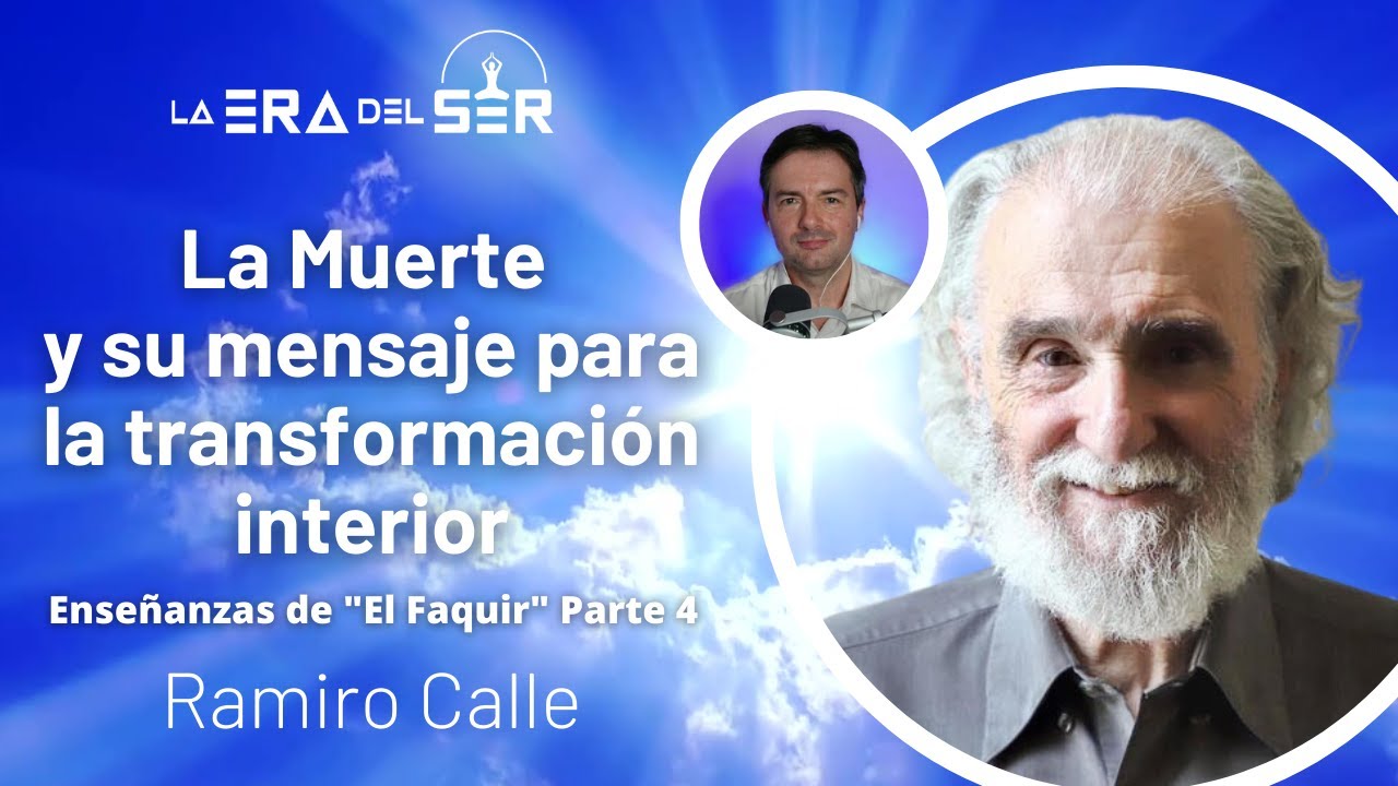 LA MUERTE Y SU MENSAJE PARA LA TRANSFORMACIÓN INTERIOR. RAMIRO CALLE