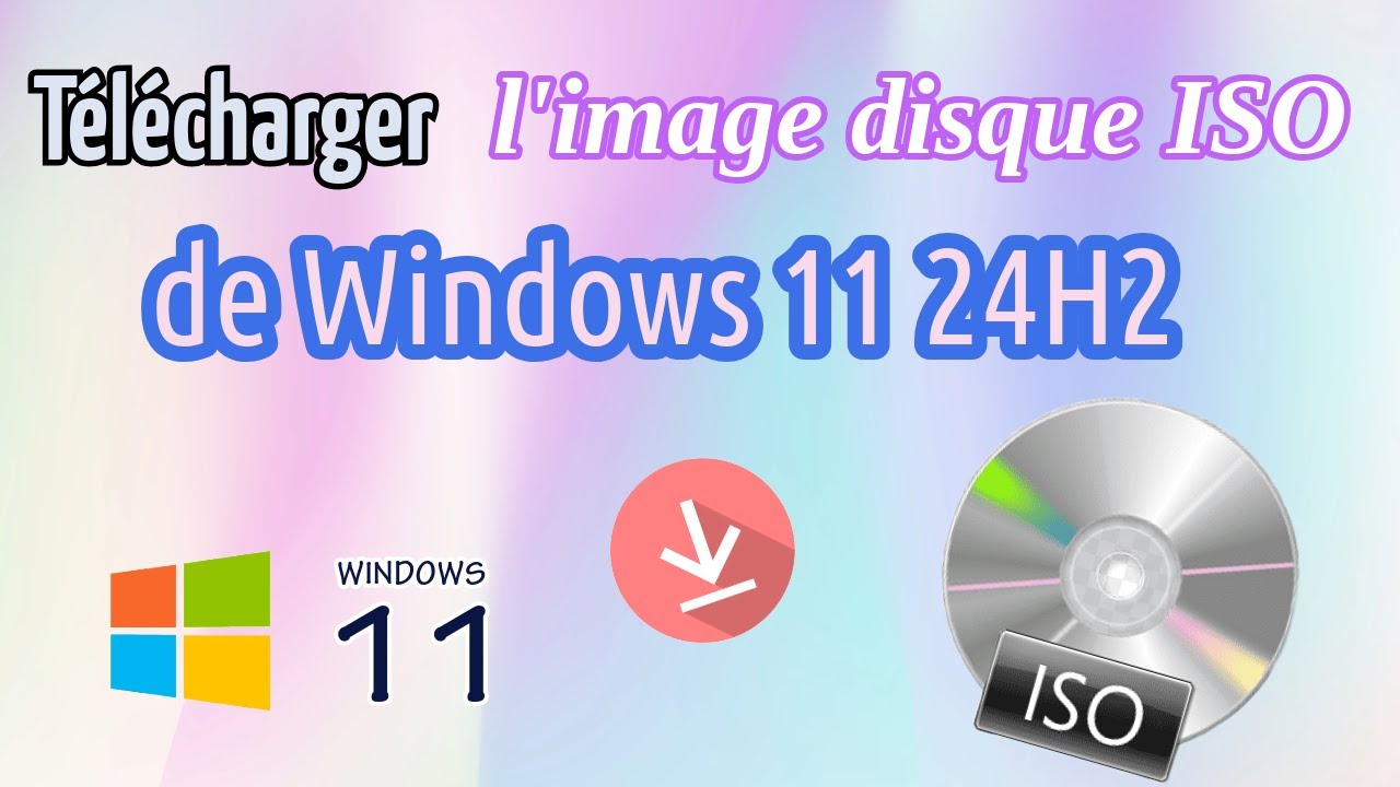 Télécharger l'image disque ISO de Windows 11 24H2