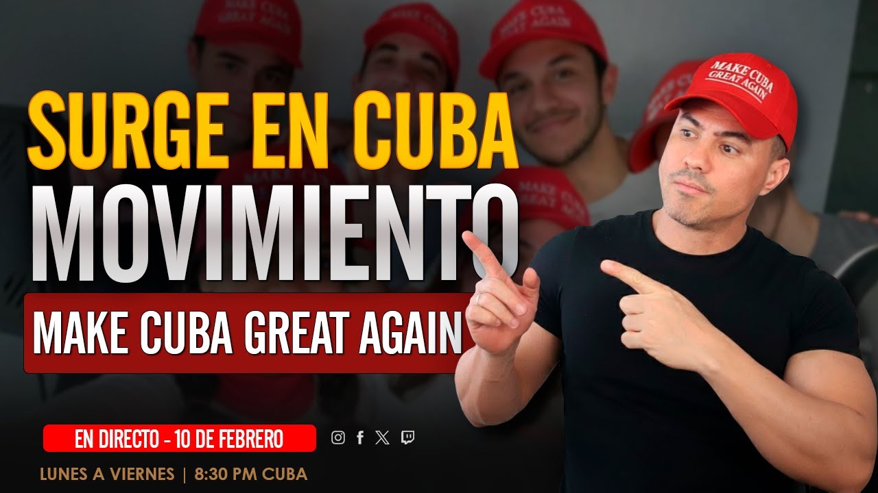SURGE EN CUBA MOVIMIENTO MAKE CUBA GREAT AGAIN