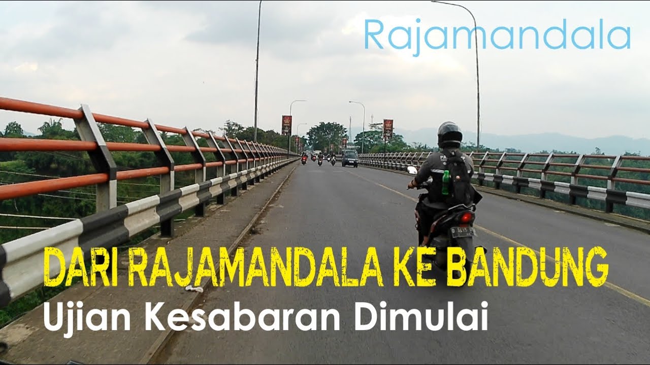 Dari Rajamandala ke Bandung, Ujian Kesabaran Dimulai