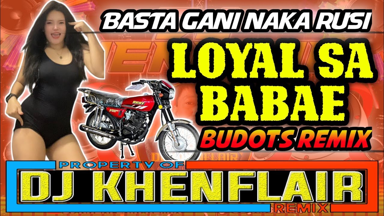 BASTA GANI NAKA RUSI, LOYAL SA BABAE FT: MARYJEAN22 | NEW BUDOTS 2025 | DJ KHENFLAIR REMIX